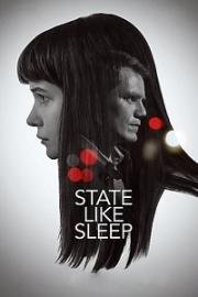 Будто во сне (State Like Sleep) 2018