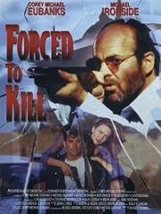 Человек, которого заставили убивать (Принужденный убивать) (Forced to Kill) 1994