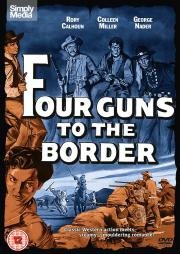Четверо у границы (Four Guns to the Border) 1954