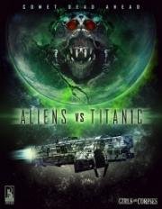 Чужие против Титаника (Aliens vs. Titanic) 2017