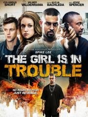 Девушка в беде (The Girl Is in Trouble) 2015