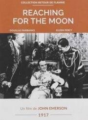 Достигая Луны (Reaching for the Moon) 1917