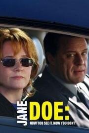 Джейн Доу: Опасные игры (Jane Doe: Now You See It, Now You Don't) 2005