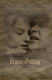 Франц + Полина (Franz + Polina) 2007
