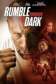 Грохот сквозь тьму (Rumble Through the Dark) 2023