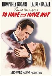 Иметь и не иметь (To Have and Have Not) 1944