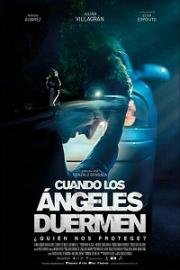 Когда ангелы спят (Cuando los ángeles duermen) 2018