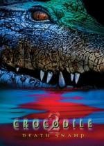 Крокодил 2: Список жертв (Crocodile 2: Death Swamp) 2002