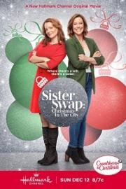Махнёмся местами. Рождество в Солт-Лейк (Sister Swap: Christmas in the City (Christmas at the Madison: Part 2 )) 2021