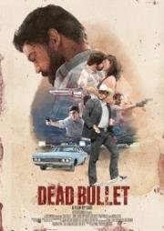 Мёртвая пуля (Dead Bullet) 2016
