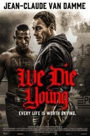 Мы умираем молодыми (We Die Young) 2019