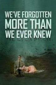 Мы забыли даже то, чего не знали (We've Forgotten More Than We Ever Knew) 2017