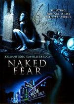 Обнаженный страх (Naked Fear) 2007