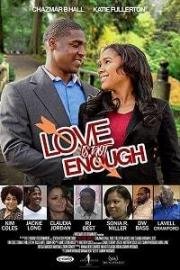 Одной любви недостаточно (Love Is Not Enough) 2019