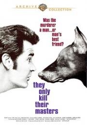 Они только убивают своих хозяев (They Only Kill Their Masters) 1972