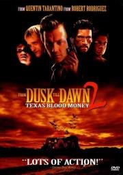 От заката до рассвета 2: Кровавые деньги Техаса (From Dusk Till Dawn 2: Texas Blood Money) 1999