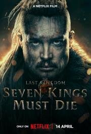 Последнее королевство: Семь королей должны умереть (The Last Kingdom: Seven Kings Must Die) 2023
