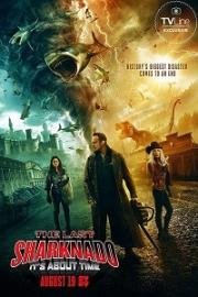 Последний акулий торнадо: Как раз во время (The Last Sharknado: It's About Time) 2018