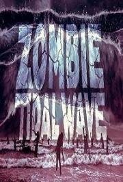 Приливная волна зомби (Zombie Tidal Wave) 2019
