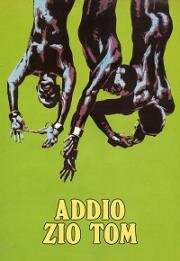 Прощай, дядя Том (Addio zio Tom) 1971