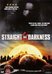 Прямо в темноту (Straight Into Darkness) 2004