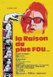 Самая безумная причина (Правота самого безумного) (La raison du plus fou) 1973