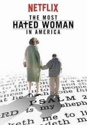 Самая ненавистная женщина Америки (The Most Hated Woman in America) 2017