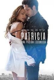 Скрытая страсть Патрисии (Patricia, Secretos de una Pasión) 2020
