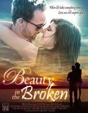 Сломанная красота (Beauty in the Broken) 2015
