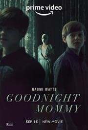 Спокойной ночи, мамочка (Goodnight Mommy) 2022