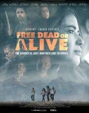 Свобода любой ценой (Free Dead or Alive) 2022