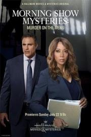 Тайна утреннего шоу: убийство в меню (Morning Show Mystery: Murder on the Menu) 2018