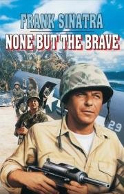 Только отважные (None But the Brave) 1965