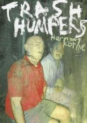 Трахальщики мусорных бачков (Trash Humpers) 2009