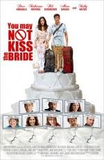 Ты можешь не целовать невесту (You May Not Kiss the Bride) 2011
