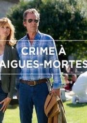 Убийства в Эг-Морте (Crime à Aigues-Mortes) 2015