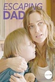 В бегах (Escaping Dad) 2017