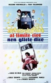 В крайнем случае я тебе ничего не скажу (Al limite, cioè, non glielo dico) 1984