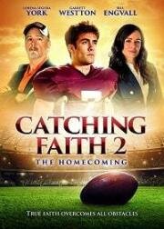 Вера в себя 2. Возвращение домой (Catching Faith 2) 2018