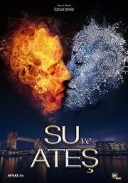 Вода и Огонь (Su ve Ates) 2013