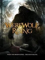 Воскрешение оборотня (Werewolf Rising) 2014