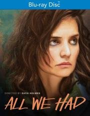 Все, что у нас было (All We Had) 2016